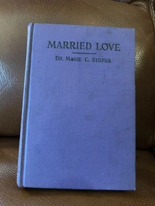 Married Love Dr. Marie C Stopes 1931 Eugenics Pub. Solution of Sex Difficulties - Picture 1 of 10