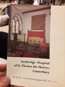 EASTBRIDGE HOSPITAL OF ST THOMAS THE MARTYR, CANTERBURY BY CANON DEREK INGRAM.PB - Foto 1 di 4