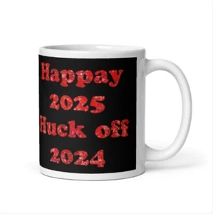 Happy 2025 F**K Off 2024 Ceramic Mug Novelty Cup New Year Gift Mug Coffee Mug - Picture 1 of 3