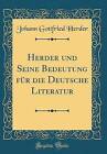 Herder und Seine Bedeutung fr die Deutsche Literat