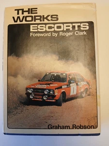 The Works Escort Premiato da Roger Clark. Libro Ford Escort Rally. - Foto 1 di 10