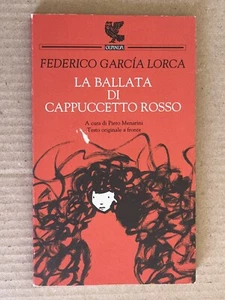 Federico Garcia Lorca - LA BALLATA DI CAPPUCCETTO ROSSO - Guanda 2005 prima ediz - Foto 1 di 7