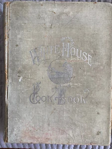 Original White House Cook Book; 1889, Vintage Hardcover - Picture 1 of 17