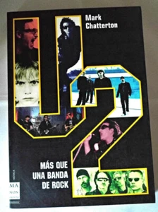 U2_ Bono_MÁS QUE UNA BANDA DE ROCK MARK CHATTERTON_libro Nuevo - Imagen 1 de 1