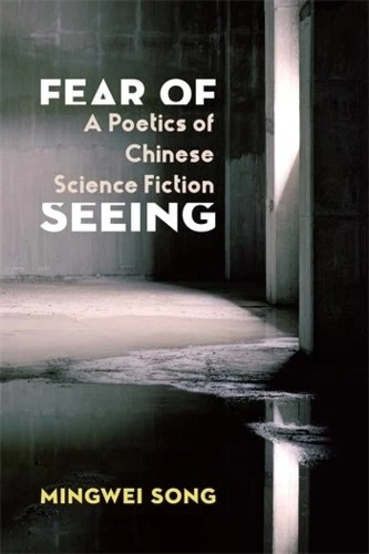 Mingwei Song Fear of Seeing (Paperback) Global Chinese Culture - Image 1 of 1