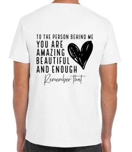 To The Person Behind Me Back Print With Heart Front Print Gift Unisex Tshirt - Picture 1 of 26