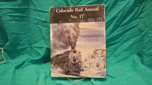 Colorado Rail Annual No 17 Colorado Mountain Railroads 1987 New - Picture 1 of 6
