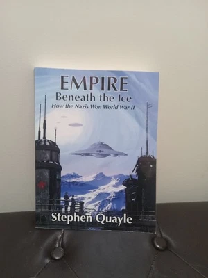 Empire Beneath the Ice: How Nazis Won World II Stephen Quayle Paperback Foto 1 de 4