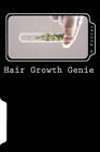 Hair Growth Genie: The bible to fast hair growth by W. Foster (English) Paperbac