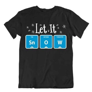 Camiseta Let It Snow Camiseta Química Tabla Periódica Camiseta Divertida Camisa - Imagen 1 de 8
