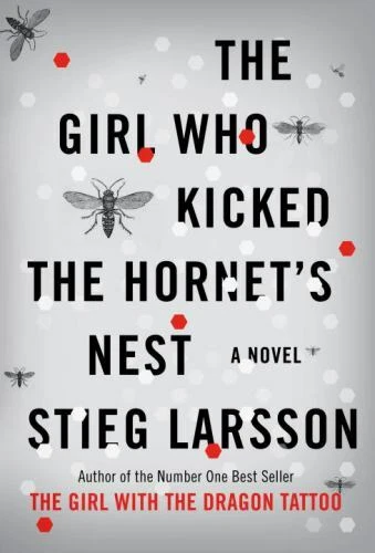Girl Who Kicked the Hornet's Nest : A Novel by Stieg Larsson (2010, Hardcover)