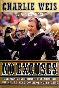 No Excuses - Charlie Weis - HC w/DJ 1st PRINT 2006 - Notre Dame - Imagen 1 de 1