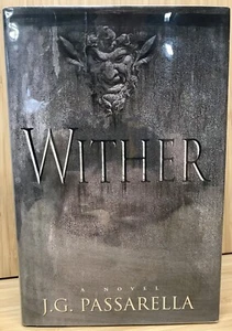 **Signed** 1st ed 1st Printing~Wither by J. G. Passarella~HARDCOVER~SCARY - Picture 1 of 7