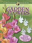 Creative Haven How To Draw Garden Flowers: Easy-To-Follow, By Marty Noble *New*