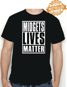 MIDGETS LIVES MATTER T-Shirt - Tee / XMAS / Civil Rights / PEACE / Funny / S-XXL - Picture 1 of 22