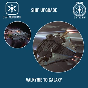 STAR CITIZEN - UPGRADE - VALKYRIE TO GALAXY - Picture 1 of 1