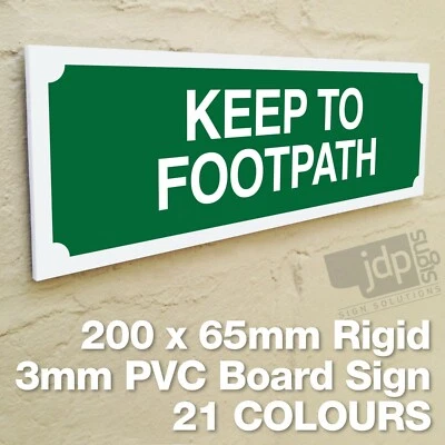 JDP SIGNS KEEP TO FOOTPATH 3MM RIGID PVC BOARD SIGN - 21 COLOURS