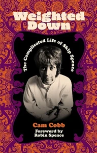 Weighted Down: The Complicated Life of Skip Spence Hardcover Book 2024 Cam Cobb - Imagen 1 de 1