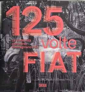 125 Volte Fiat Edizione Skira Arte Libro Con Sovracolertina - Foto 1 di 3
