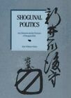 Shogunal Politics: Arai Hakuseki and the Premises of Tokugawa Rule (Harvard East