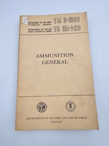 Technical ManualTechnical Order TM9-1900/TO11A-1-20 Ammunition General June 1956 - Picture 1 of 2
