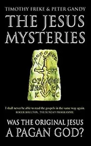 The Jesus Mysteries : Was the 'Original Jesus' a Pagan God? Paper - Picture 1 of 2