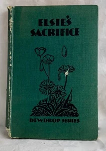 Elsie's Sacrifice by Nora C. Usher 1932 Dewdrop Series no. 1 ; Christian Life - Foto 1 di 4