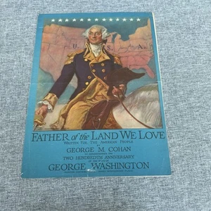 FATHER OF THE LAND WE LOVE -SHEET MUSIC-GEORGE WASHINGTON-GEORGE COHAN - Picture 1 of 8