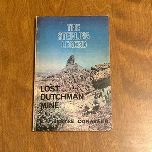 The Sterling Legend The Facts Behind Lost Dutchman Mine by Estee Conatser 1972 - Picture 1 of 4