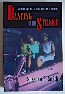 DANCING IN THE STREET / MOTOWN / CULTURAL POLITICS OF DETROIT / PBK HARVARD UNI - Imagen 1 de 6