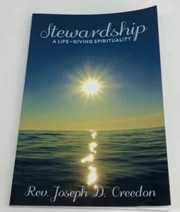 Stewardship, A Life Giving Spirituality Rev Joseph D. Creedon Signed 1st Edition - Foto 1 di 12
