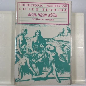 Prehistoric Peoples of South Florida William McGoun HC History - Imagen 1 de 15