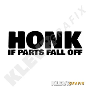 Honk If Parts Fall Off Vinyl Decal Window Sticker Funny Joke Prank Bumper - Picture 1 of 1