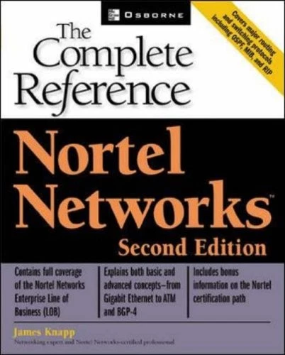 Nortel Networks: The Complete Reference By James Knapp. 9780072192810 - Image 1 of 1