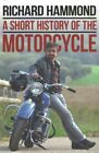 Short History of the Motorcycle, Paperback by Hammond, Richard, Like New Used...