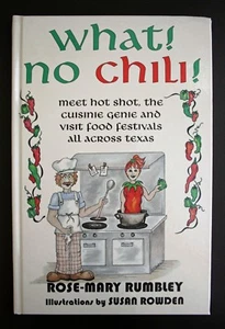 What! No Chili! : Food Festival Across TX by Rose-Mary Rumbley. 1st Ed, Signed - Picture 1 of 6