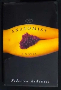 The Anatomist Federico Andahazi HB/DJ 1st ed., 1st printing FINE/NEAR FINE - Imagen 1 de 2