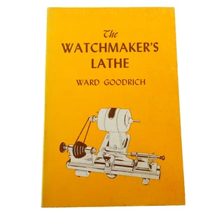 The WATCHMAKERS LATHE by Ward Goodrich 1979 Printing Paperback - Imagen 1 de 12