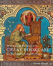 William Burges's Great Bookcase and The Victorian Colour Revo... - 9780300267976