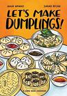 Lets Make Dumplings: A Comic Book Cookbook by Hugh Amano Sarah Becan (Paperback