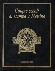 AA.VV.. Cinque secoli di stampa a Messina - Foto 1 di 1