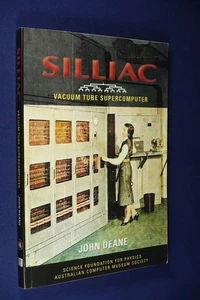 SILLIAC John Deane VACUUM TUBE SUPERCOMPUTER Book - Picture 1 of 12