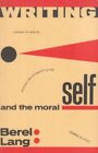 Schreiben und das moralische Selbst (Taschenbuch) Berel Lang-1991 - gut