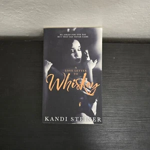 A Love Letter to Whiskey PB Kandi Steiner 2016 - Picture 1 of 7