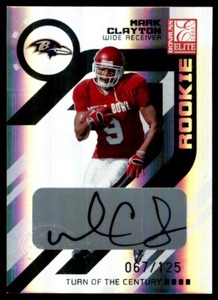 2005 Donruss Elite Turn of the Century Autographs Mark Clayton Rookie Auto