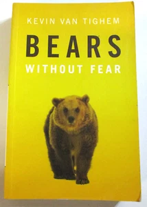 Bears Without Fear, by Kevin Van Tighem - 9781927330319 - Picture 1 of 5