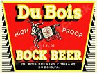 Du Bois Hi Proof Bock Beer Label Metal Sign 3 Sizes To Choose From