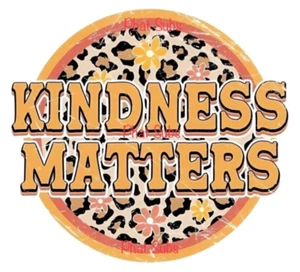 Sublimation Print Kindness Matters Ready to Press Heat Transfer - Picture 1 of 1