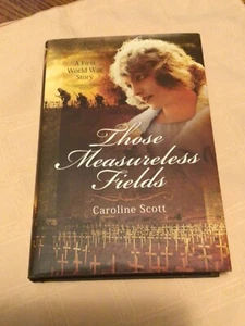 Those Measureless Fields By Caroline Scott~A First World War Story~2014~EXC! - Picture 1 of 11
