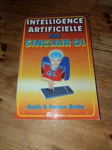 Livre "Intelligence Artificielle sur Sinclair QL" - Edimicro - Sinclair Q.L. - Foto 1 di 5
